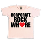 Corporate Rock Whore Baby Tee